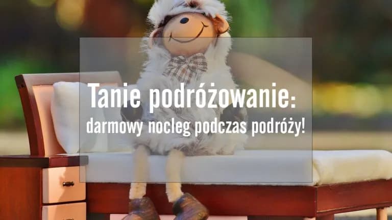 Gdzie szukać tanich noclegów, aby nie przepłacać za podróż?